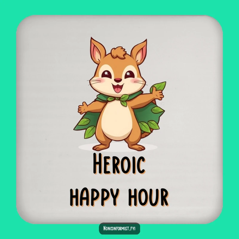 Funny Squirrel Coaster: Protect Surfaces Leaf Cape, Heroic Style, Perfect Funny Gift