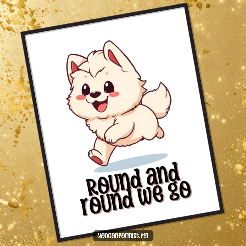 Funny Poster: A happy, fluffy dog character in a mid-spin, joyfully chasing its tail with an ecstatic grin, perfect for dog-themed decor.