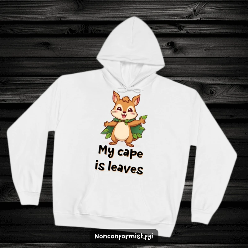 Funny Squirrel Hoodie featuring a happy squirrel character wearing a cape made of leaves, striking a heroic pose, providing a humorous and cozy layer.
