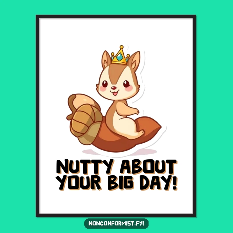 Free Printable Wall Art: Funny Squirrel King on Acorn, Hilarious Downloadable Decor