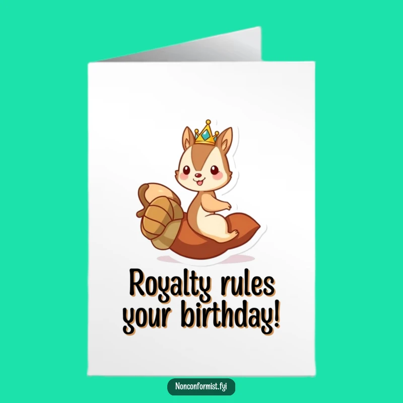 Free Printable Birthday Card: Funny Squirrel King Rides Acorn for Hilarious DIY Gift
