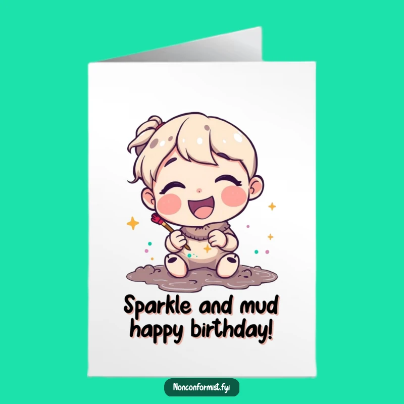 Free Printable Funny Birthday Card: Happy Artist, Glitter & Mud Creation, Quirky Downloadable Gift