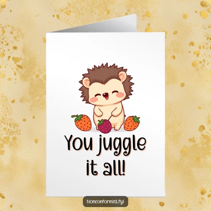 Funny Free Printable Congratulations Card of an unconventional hedgehog character with a playful wiggle, juggling three odd berries with impressive skill.