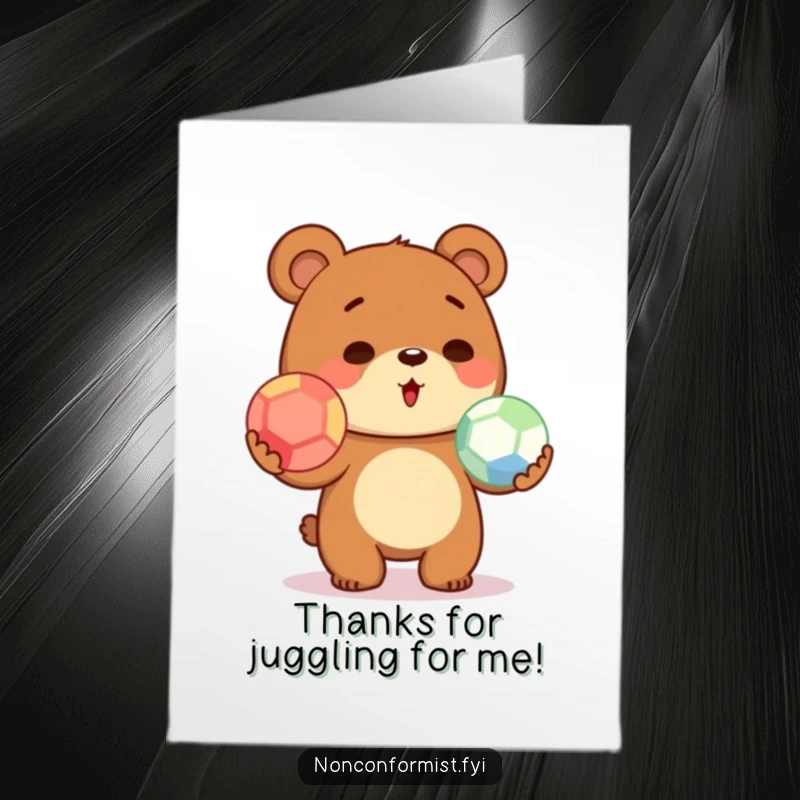 Funny Free Printable Thank You Card: A cute bear juggling three colorful balls, offering a sweet and slightly clumsy expression of gratitude.